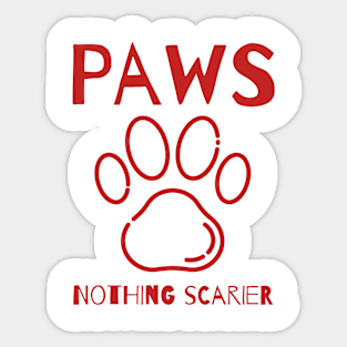 Paws - Nothing Scarier Sticker